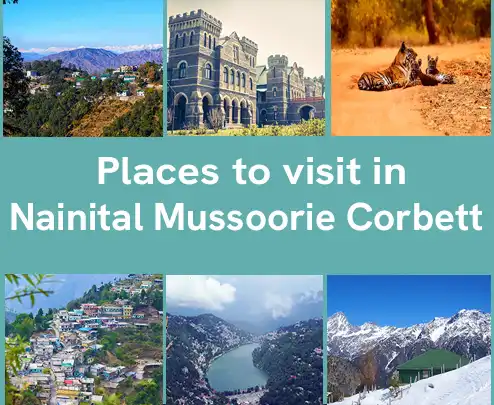 places to visit in Nainital Mussoorie Corbett